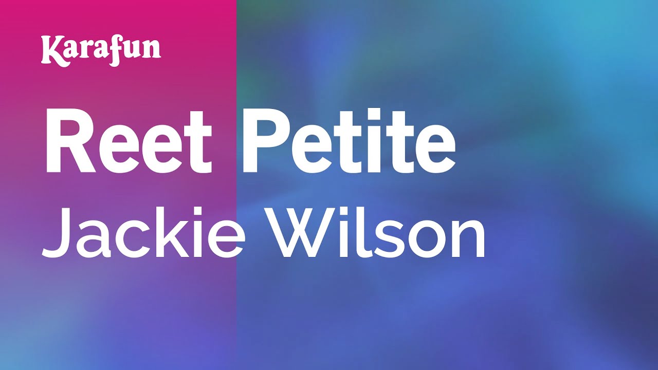 Reet Petite - Jackie Wilson | Karaoke Version | KaraFun