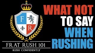 What NOT to say when rushing a fraternity   FratRush101