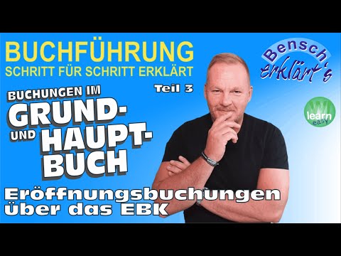 Buchen in Grund- und Hauptbuch (Teil 3): Das Eröffnungsbilanzkonto (EBK)