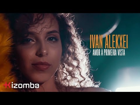Ivan Alekxei - Amor à Primeira Vista | Official Video