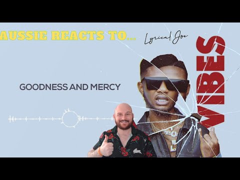 Lyrical Joe - Goodness And Mercy (Official Video) [AUSSIE REACTS]