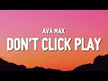 Ava Max Don T Click Play Lyrics