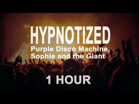 Purple Disco Machine, Sophie and the Giants - Hypnotized (1 Hour)