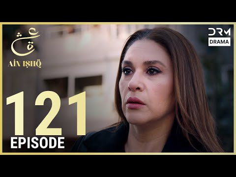 Turkish Drama in Urdu | Ain Ishq | Episode 121 | One Love | UD1O
