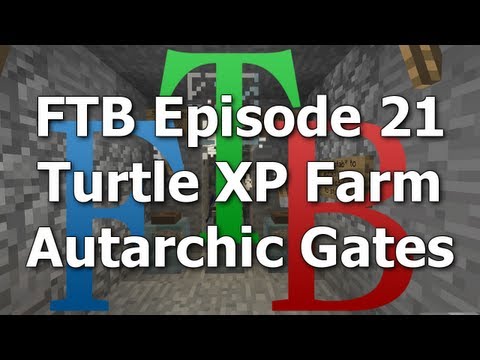 FTB 21 - Turtle XP Farm with Autarchic Gates [Feed The Beast MindCrack]