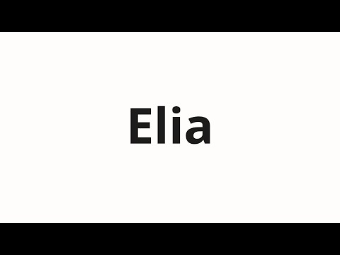 How to pronounce Elia