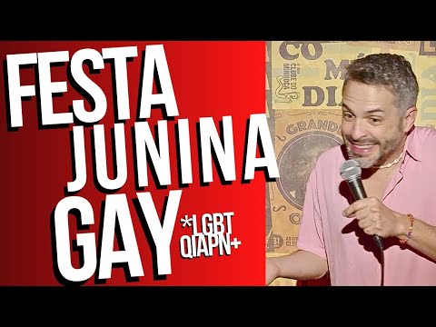 FESTA JUNINA GAY - Gongada Drag Junina - Parada Gay - Bruno Motta Stand Up