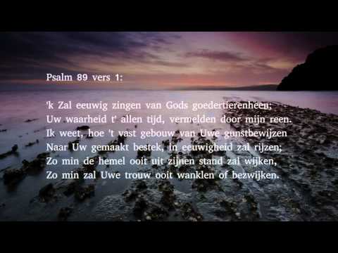 Psalm 89 vers 1 en 7 - 'k Zal eeuwig zingen van Gods goedertierenheen
