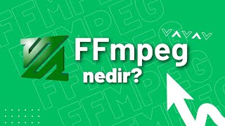 FFmpeg Nedir? Video ve Ses Format Dönüştürme, Düzenleme ve Daha Fazlası | Detaylı Anlatım