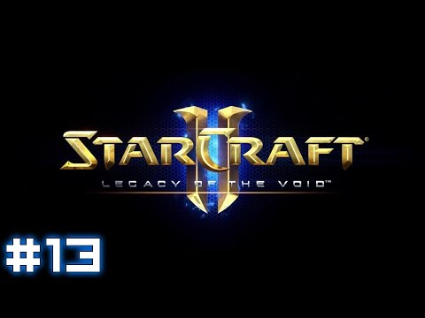 Starcraft II: Legacy of the Void #13 - Steps of the Rite