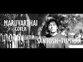 Maruvarthai (Cover) - Santosh Tumnar