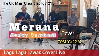 Download lagu Merana (Deddy Damhudi) cover TOM 'Cs' 215 mp3