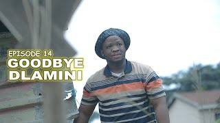 Download lagu uDlamini YiStar - GoodBye Dlamini (Episode 14) mp3