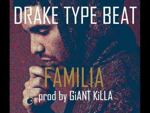 Familia - Drake Type Beat prod by GiANT KiLLA