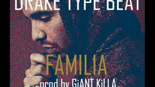 Familia - Drake Type Beat prod by GiANT KiLLA