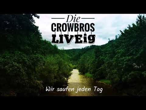 Die CrowBros - Wir saufen jeden Tog