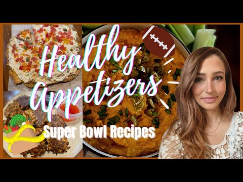 SUPER BOWL FOOD IDEAS| HEALTHY APPETIZER RECIPES