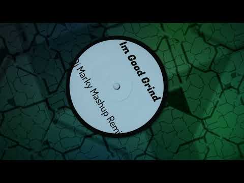 David Guetta x Bebe Rexha x Loopers - Im good Grind ( Dj Marky Mashup Remix )