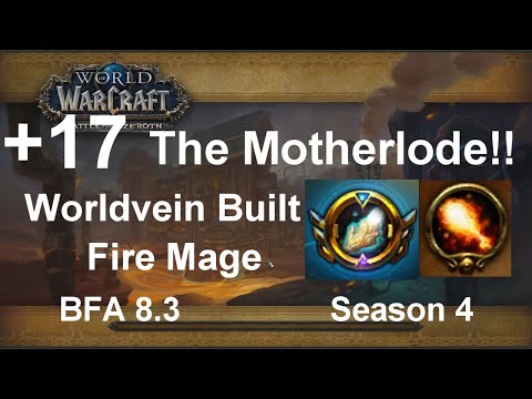 The Motherlode!! +17 Fire Mage PoV: (Worldvein Spec) Season 4 BFA 8.3