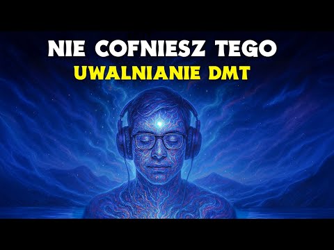OSTRZEŻENIE! Uwolnij DMT i Zanurkuj Do Głębi Umysłu - Hipnoza Na Poznanie Wyższego Ja