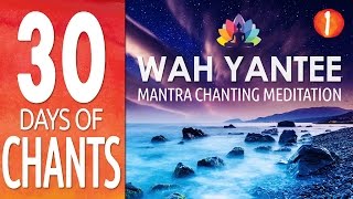 Day 1 - WAH YANTEE - Intuition Mantra