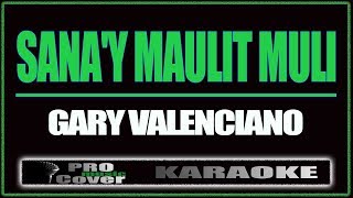 Sana&#39;y maulit muli - Gary V. (KARAOKE)