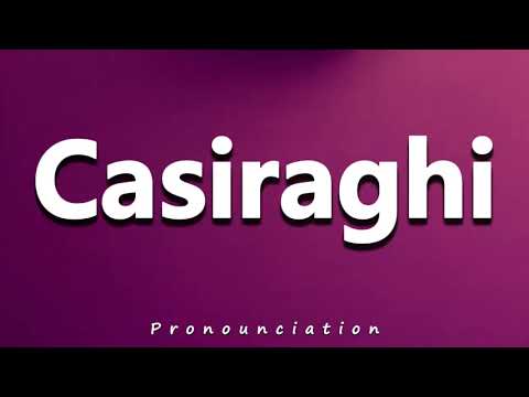 How to Pronounce Casiraghi