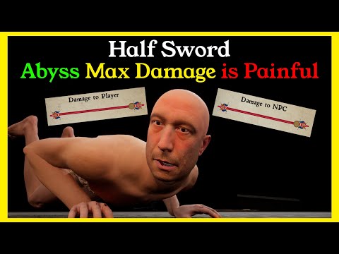 Can I Beat Half Sword's Abyss at Max Damage? (No.)