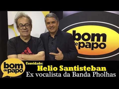 Programa Bom de Papo - 16/06/2017 - Hélio Santisteban