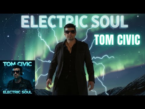 Tom Civic - Electric Soul  (Official Music Video)