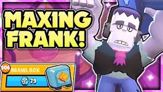 UNLOCKING & MAXING OUT FRANK! - 400 Brawl Box Opening! + Frank Gameplay! - Live Update!  Brawl Stars