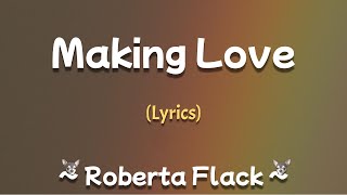 Roberta Flack ~ Making Love (Lyrics)