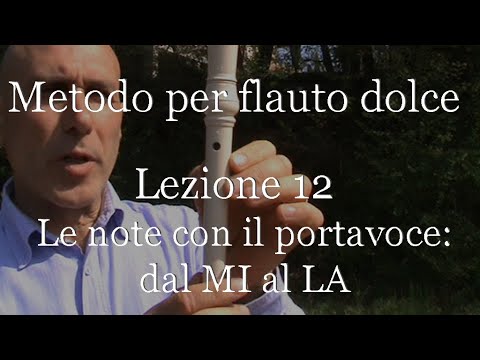 Metodo per flauto dolce - Lezione 12 - Le note col portavoce dal MI al LA