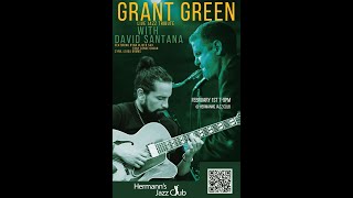 David Santana: Grant Green Tribute - Feb. 1, 2024