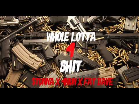 Otl 4 Nun ft. Stunna 4 Vegas x Fat Dave - Whole Lotta 4 Shit