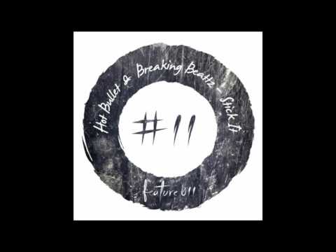 Hot Bullet & Breaking Beattz - Stick It