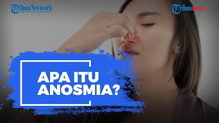 Apa Itu Anosmia? Kenali Penyebabnya