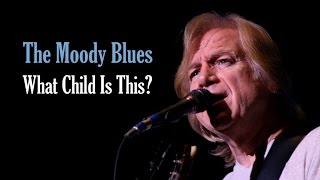 The Moody Blues  &quot;What Child Is This?&quot;