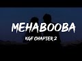 Mehabooba Malayalam Lyrics Kgf Chapter 2
