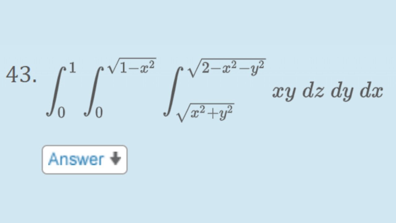 Evaluate the integral by changing to spherical coordinates - Problem 15.8.43 Cengage Calculus