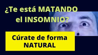 ¿Te está MATANDO el INSOMNIO? Cúrate de forma NATURAL