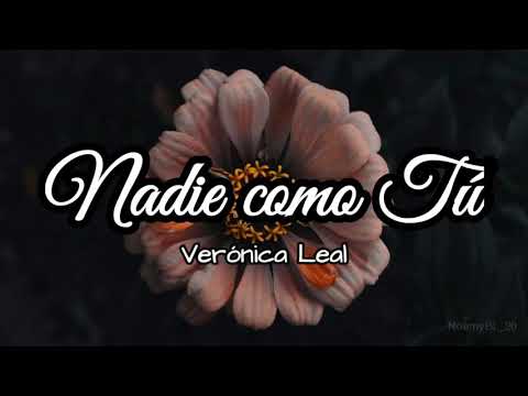 nadie como tu - Verónica Leal (letra)
