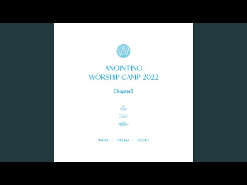 어노인팅 예배캠프 2022 Chapter 2 Anointing Worship Camp 2022 Chapter 2