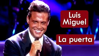 Luis Miguel - La Puerta * Música com Tradução