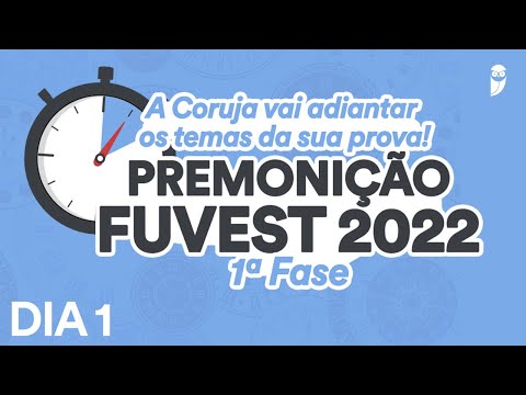 Premonição FUVEST 2022 - 1ª Fase | Dia 1