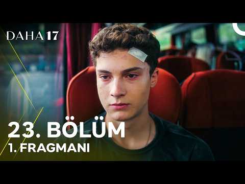 Daha 17 Daha 17 23. Bölüm 1. Fragmanı