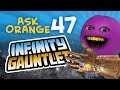 Annoying Orange Ask Orange 47 Infinity Gauntlet