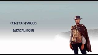 Clint Eastwood - Mexicali Rose