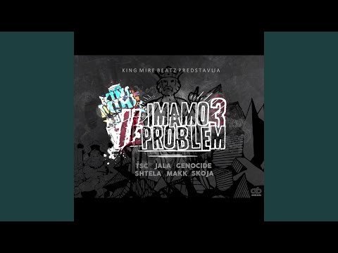 #Imamoproblem3 (feat. Jala Brat, Sajfer, Santos, SMA, Makk, Genocide & Sheik Ba)