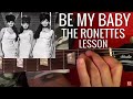 Guitar Lesson - BE MY BABY - THE RONETTES ...